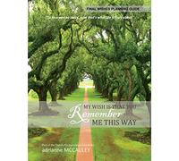 Remember Me This Way, Final Wishes Planning Guide
