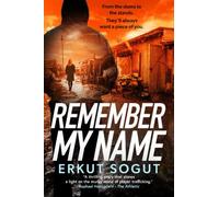 Remember My Name: New for 2022, the unmissable new thriller from the author of DEADLINE (The Beautiful Game: Unmasked - Secrets of the Football Underworld)