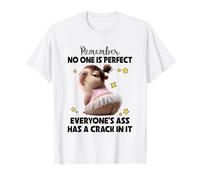 Remember No One Is Perfect Everyone's Ass Has A Crack In It T-Shirt