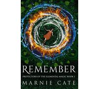 Remember (Protectors of the Elemental Magic)