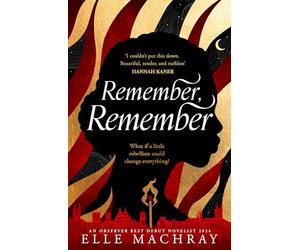 Remember, Remember: A dazzling historical story for autumn, Black History Month and Bonfire Night 2024 by an Observer Top 10 Best Debut Novelist, shortlisted for a Scottish National Book Award