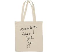 Remember That I Love You Natural Cotton Tote Bag White