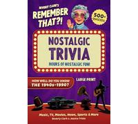 Remember That?! Nostalgic Trivia Book: Stay Sharp with 500+ Quizzes, Throwback Fun Facts, and Interesting History for Adults, Baby Boomers, and Seniors (Gifts for Women & Men)