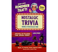 Remember That?! Nostalgic Trivia Book: Stay Sharp with 500+ Quizzes, Throwback Fun Facts, and Interesting History for Adults, Baby Boomers, and Seniors (Gifts for Women & Men)