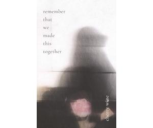 Remember That We Made This Together