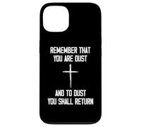 Remember That You Are Dust And To Dust You Shall Return Case for iPhone 13
