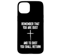 Remember That You Are Dust And To Dust You Shall Return Case for iPhone 15 Plus