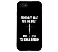 Remember That You Are Dust And To Dust You Shall Return Case for iPhone SE (2020) / 7/8