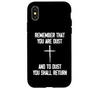 Remember That You Are Dust And To Dust You Shall Return Case for iPhone X/XS