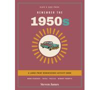 Remember the 1950s: A Large-Print Reminiscence Activity Book for Seniors with Dementia - Nostalgic Word Searches, Trivia, Puzzles & Memory Prompts from the Decade (Remember the Decades)