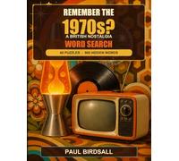 Remember the 1970s?: 60 British Nostalgia Word Search Puzzles for Adults and Seniors Featuring Post-War Life, Television, Music, Sweets and Toys (The Great British Nostalgia Puzzle Book Series)