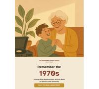 Remember the 1970s: A Large-Print Reminiscence Activity Book for Seniors with Dementia (The Remember When Series)