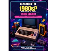 Remember the 1980s?: 60 British Nostalgia Word Search Puzzles for Adults and Seniors Featuring Post-War Life, Television, Music, Sweets and Toys (The Great British Nostalgia Puzzle Book Series)