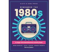Remember the 1980s: A Large-Print Reminiscence Activity Book for Seniors with Dementia. Nostalgic Word Searches, Trivia, Puzzles & Memory Prompts from the Decade (Remember the Decades)