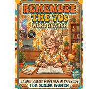Remember the 70s Word Search for Seniors: Large Print Nostalgic Puzzles to Relax, Reminisce & Sharpen the Mind - A Perfect Gift for Seniors (Memory Lane Puzzles)