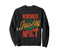 Remember the Journey, Honor the Impact Sweatshirt