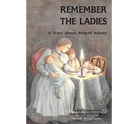 Remember the Ladies: A Story about Abigail Adams (Creative Minds Biography (Paperback))