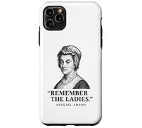 Remember The Ladies Quote Abigail Adams Case for iPhone 11 Pro Max