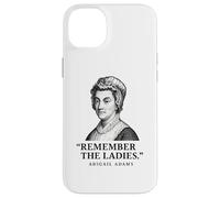 Remember The Ladies Quote Abigail Adams Case for iPhone 14 Plus