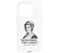 Remember The Ladies Quote Abigail Adams Case for iPhone 15 Pro