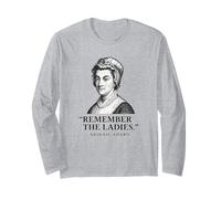 Remember The Ladies Quote Abigail Adams Long Sleeve T-Shirt