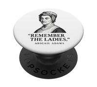 Remember The Ladies Quote Abigail Adams PopSockets Adhesive PopGrip