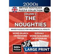 Remember The Noughties? 2000s British Nostalgia Mixed Puzzle Book: 300+ Puzzles for Millennials & Adults - Word Search, Crosswords, Trivia, Sudoku & More to Relive the Decade That Shaped You