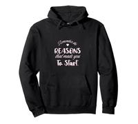 Remember the reasons that made you to start Pullover Hoodie