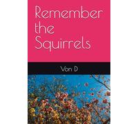 Remember the Squirrels