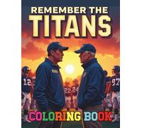 Remember the Titans Coloring Book For Kids Teens and Adults: With 96 Powerful Pages Celebrating Unity Courage and Leadership