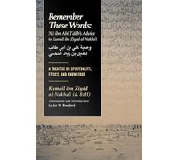 Remember These Words: 'Ali Ibn Abi Talib's Advice to Kumayl Ibn Ziyad