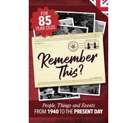 Remember This?: People, Things and Events from 1940 to the Present Day (UK Edition): 6 (Milestone Memories UK)