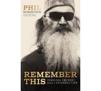 Remember This : Timeless Truths from a Faithful Life
