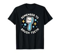 Remember to Brush Teeth Cute Toothbrush Funny T-Shirt