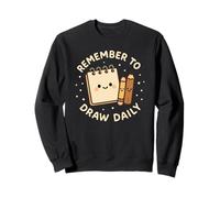 "Remember to Draw Daily" Cute Sketchpad Funny Sweatshirt