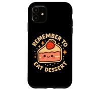 "Remember to Eat Dessert" Cute Funny Pie Character Case for iPhone 11