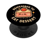 "Remember to Eat Dessert" Cute Funny Pie Character PopSockets Adhesive PopGrip