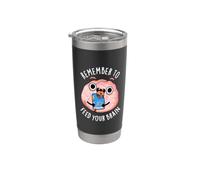 Remember to Feed Your Brain Funny Reading Pun Stainless Steel Insulated Tumbler
