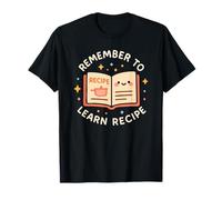 Remember to Learn Recipe Funny Cute Cookbook T-Shirt
