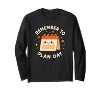 Remember to Plan Day Cute Calendar Character Funny Long Sleeve T-Shirt