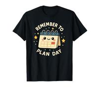 Remember to Plan Day Cute Funny Calendar Character T-Shirt