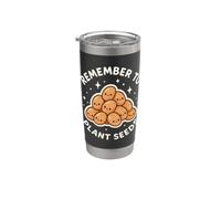 Remember to Plant Seeds Gardening Theme Cute Stainless Steel Insulated Tumbler