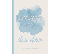 Remember to Slow Down: A Minimalist Soft Blue Aesthetic Notebook for Journaling, Notes, and Daily Writing - 6x9 inches | The Little Reminders Collection