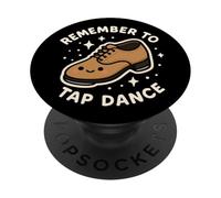 "Remember to Tap Dance" Cute Dancing Shoes PopSockets Adhesive PopGrip