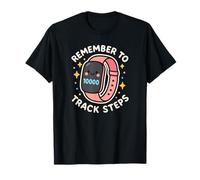 Remember to Track Steps Cute Smart Watch T-Shirt
