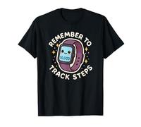 Remember to Track Steps Smart Watch Cute T-Shirt