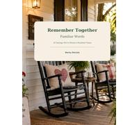 Remember Together: Familiar Words: 30 Familiar Sayings for Sharing Memories, Stories, and Moments Together