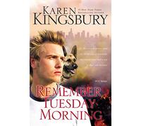 Remember Tuesday Morning: 3 (9/11 Series): A Story of Rediscovery Following Unexpected Loss Featuring a Brooding Hero and a Loyal K9 sidekick