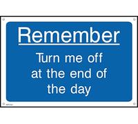 Remember - Turn Me Off at the End of the Day Sign - 150mm x 100mm - 1.2mm Rigid Plastic Drilled Sign (INFO32)