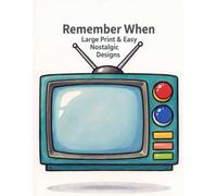 Remember When: A Coloring Book with Large Print & Easy Nostalgic Designs